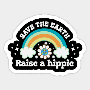 Save The Earth Raise a Hippie Sticker